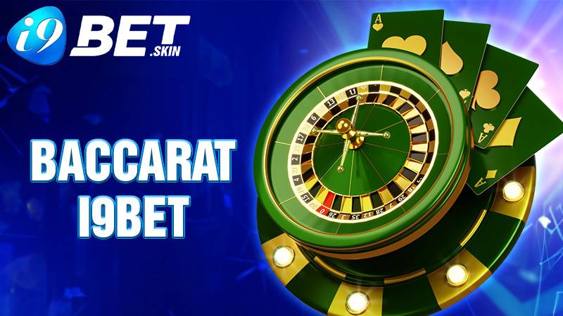 Baccarat i9bet: Trò chơi bài trực tuyến hot nhất của nhà cái 1 Baccarat i9bet